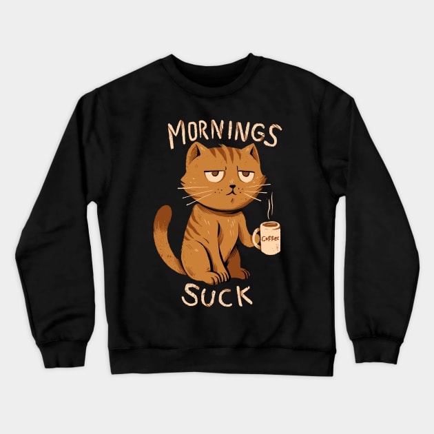 Mornings Suck Crewneck Sweatshirt by studioyumie